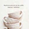 Realizzeremo un set da caffè_ tazzina + piattino_20240919_115257_0000