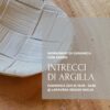Workshop di ceramica a Reggio Emilia Intrecci di argilla
