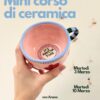 Mini corso di ceramica con Anseo a Modena